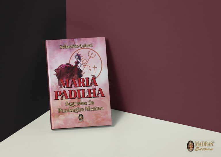 Leia o artigo Maria Padilha – Segredos da Pombagira Menina