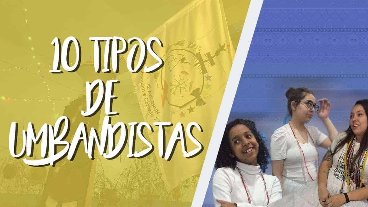 10 tipos de umbandistas: novo canal de Umbanda 2 10 tipos de umbandistas: novo canal de Umbanda 2