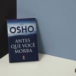 Osho Antes que você morra: lançamento 4