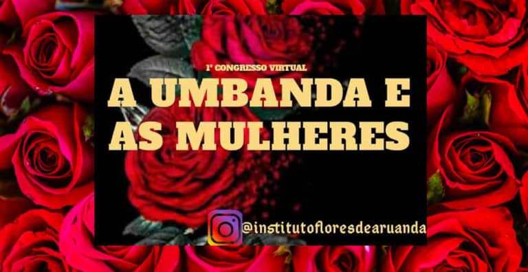 Leia o artigo A Umbanda e as Mulheres – 1º Congresso Virtual